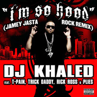 DJ Khaled - I'm So Hood - Jamey Jasta Remix (Explicit)