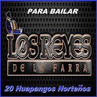 Los Reyes De La Farra - Para Bailar 20 Huapangos Norteños