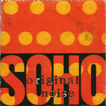 Soho - Original Noise