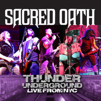 Sacred Oath - Thunder Underground (Live from NYC) (Explicit)