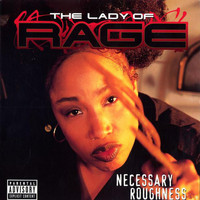 The Lady Of Rage - Necessary Roughness (Explicit)