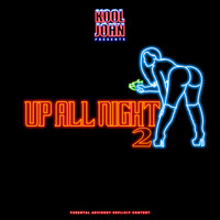 Kool John - Up All Night 2 (Explicit)