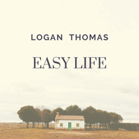 Logan Thomas - Easy Life