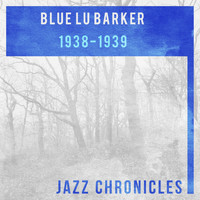 Blue Lu Barker - Blue Lu Barker: 1938-1939 (Live)