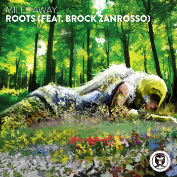 Miles Away feat. Brock Zanrosso - Roots