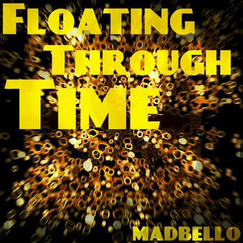 Madbello - Floating Through Time