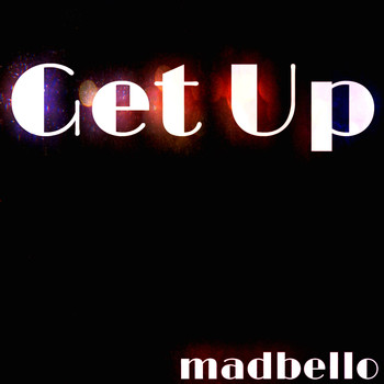 Madbello - Get Up
