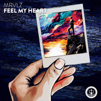 MRVLZ - Feel My Heart