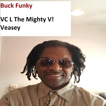 VC L The Mighty V! Veasey - Buck Funky