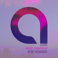 Bob Howard - Deeper / Elevation