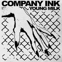 Company Ink - Young Milk