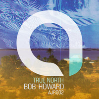 Bob Howard - True North