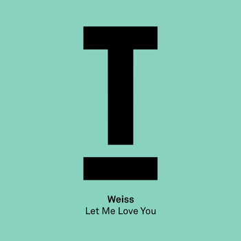 Weiss (UK) - Let Me Love You