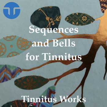 Tinnitus Works - Sequences and Bells for Tinnitus Relief
