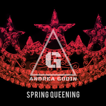 Andrea Godin - Spring Queening