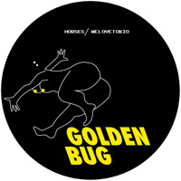 Golden Bug - Horses / We Love Tokio