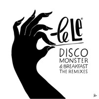 Le Le - Disco Monster / Breakfast Remixes