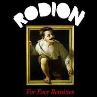 Rodion - For Ever Remixes