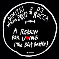 Dimitri From Paris & DJ Rocca - A Reason for Living (The Edit Battle)