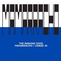 The Barking Dogs - Mamarracho / Linked In