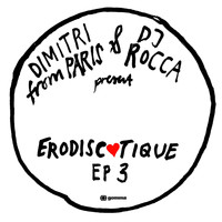 Dimitri From Paris & DJ Rocca - Erodiscotique EP3