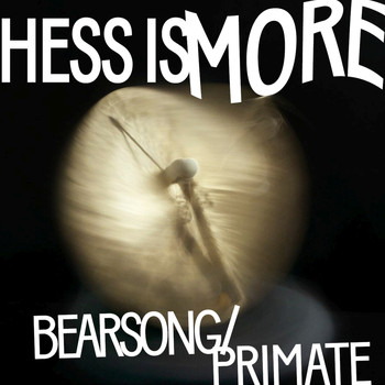 Hess Is More - Bearsong / Primate