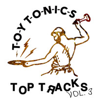 Various Artists - Toy Tonics Top Tracks Vol. 3