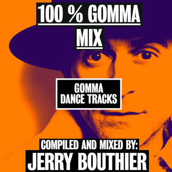 Jerry Bouthier - 100% Gomma Mix by Jerry Bouthier