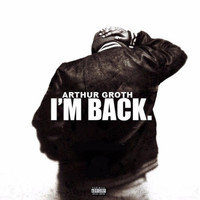Arthur Groth - I'm Back
