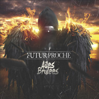 Futur Proche - Ailes brulées (Explicit)