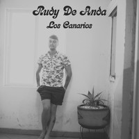 Rudy De Anda - Los Canarios