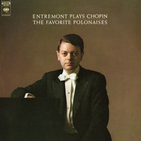 Philippe Entremont - Entremont Plays Chopin - The Favorite Polonaises (Remastered)