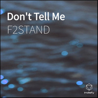 F2STAND - Don't Tell Me