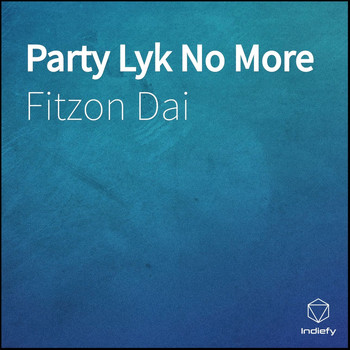 Fitzon Dai - Party Lyk No More