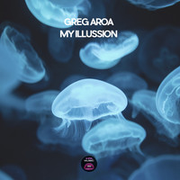 Greg Aroa - My Illussion