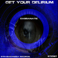 Gabbanatic - Get Your Delirium