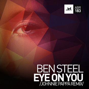 Ben Steel - Eye On You (Johnnie Pappa Remix)