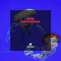 Bold - House Mistake