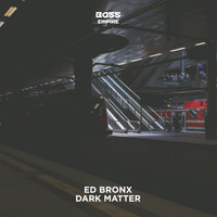 Ed Bronx - Dark Matter