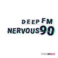 Deep FM - Nervous 90
