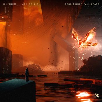 ILLENIUM, Jon Bellion - Good Things Fall Apart