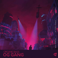 Organic Bass - OG GANG