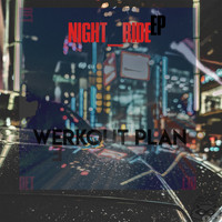 Werkout Plan - Night_Ride EP