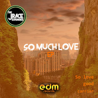 JRACE - So Much Love