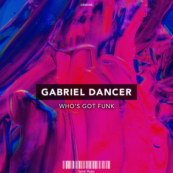 Gabriel Dancer - Who's Got Funk