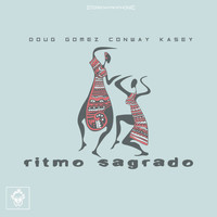 Doug Gomez and Conway Kasey - Ritmo Sagrado