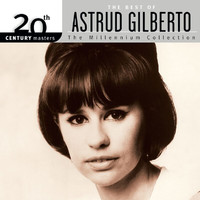 Astrud Gilberto - 20th Century Masters: The Millennium Collection - The Best of Astrud Gilberto