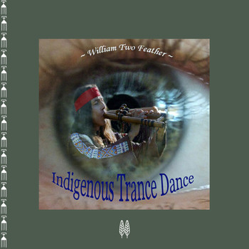 William Two Feather - Indigenous Trance Dance