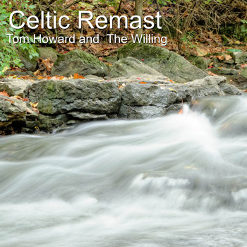 Tom Howard / The Willing - Celtic Remast