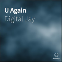 Digital Jay - U Again